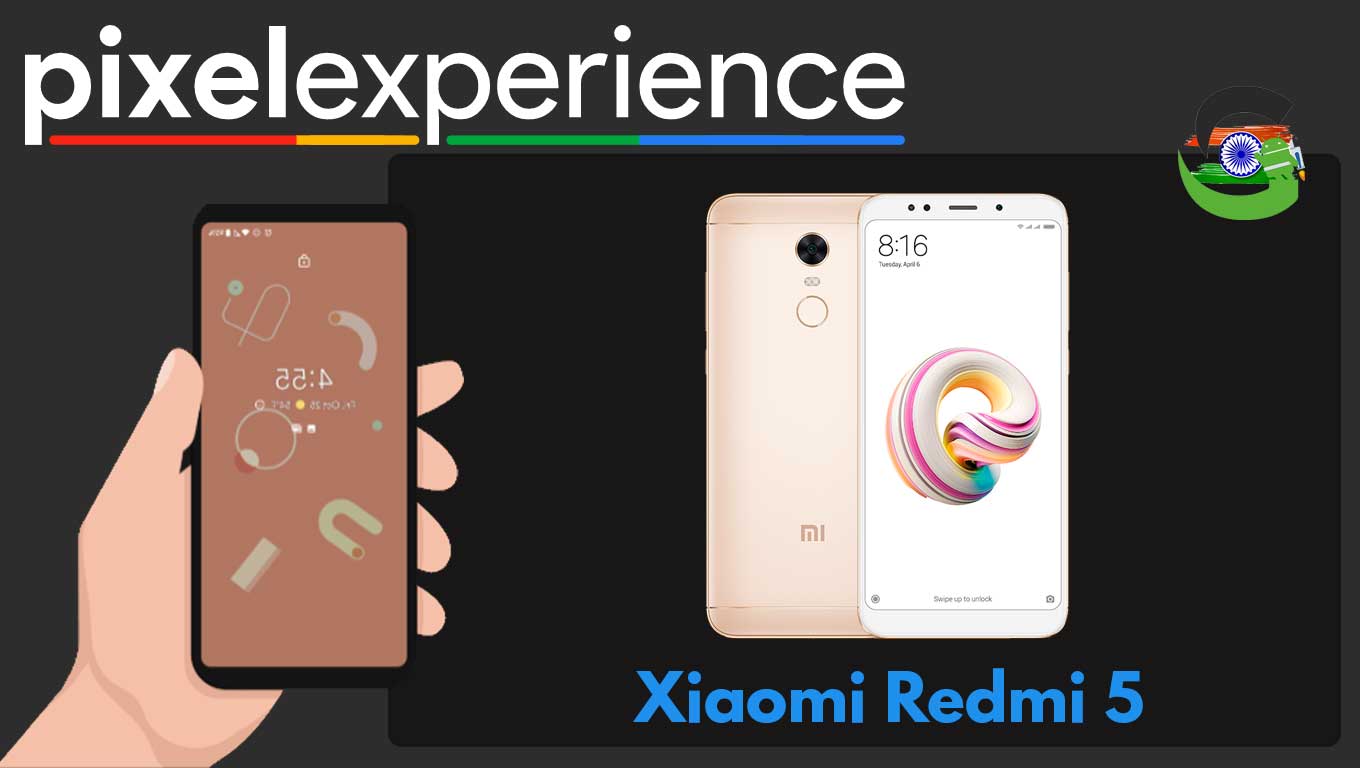 Redmi 5 Plus Pixel Experience