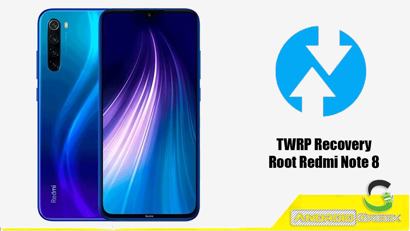 How To Install Twrp Recovery And Root Xiaomi Redmi Note 8 Guide