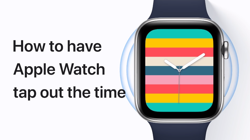 How to have your Apple Watch tap out the time - Quick Guide