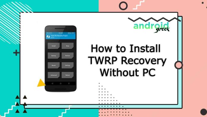 TWRP Recovery Without a PC TWRP Recovery Without a PC