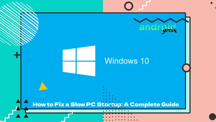 How to Fix a Slow PC Startup How to Fix a Slow PC Startup