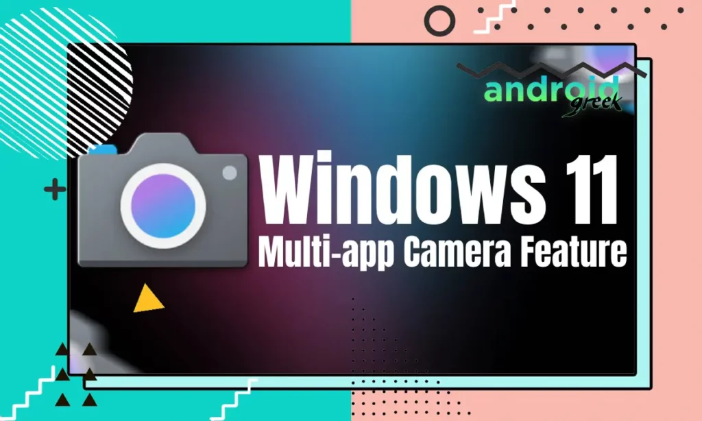 Windows 11 Multi-app Camera