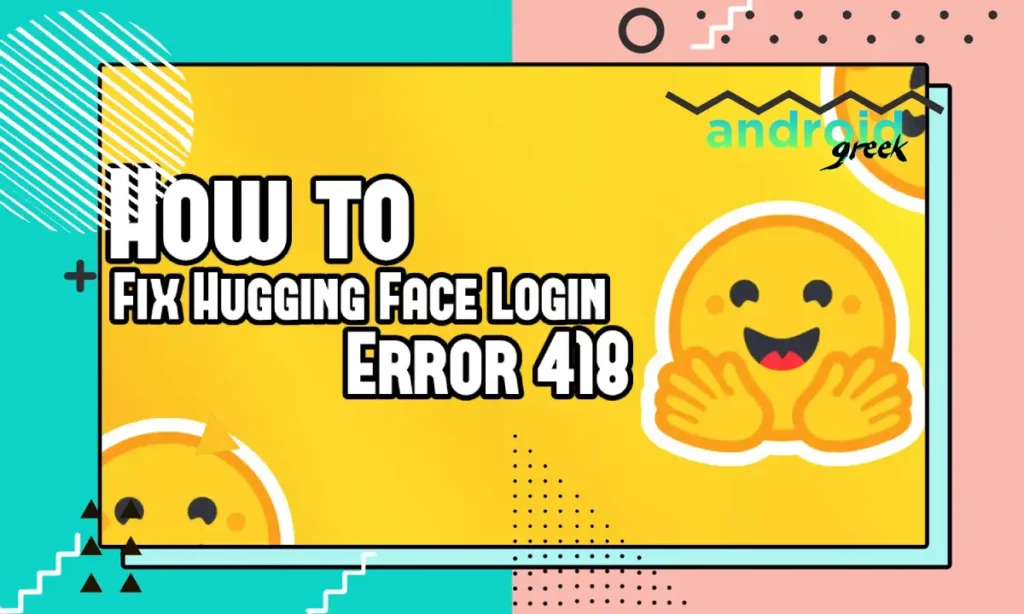 Fix Hugging Face Login Error 418