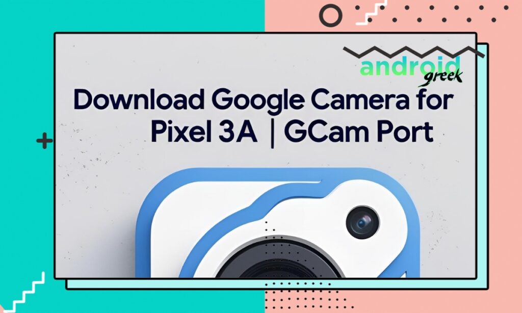 Google Camera for Pixel 3a